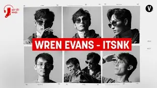 Album Loi Choi - Wren Evans ft itsnk | Bít Tất Nhạc 