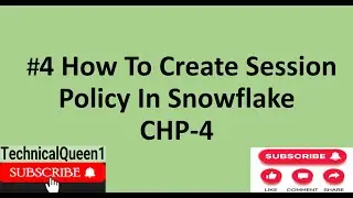 #4 How To Create Session Policy In Snowflake ||Session Policy In Snowflake #snowflake
