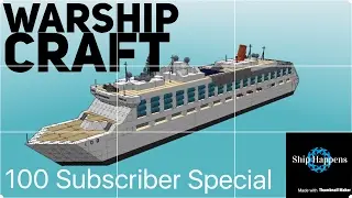 Warship Craft- Cruise Ship Tutorial (100 Sub Special)