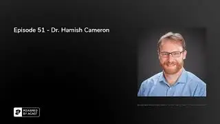 Episode 51 - Dr. Hamish Cameron