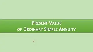 Present Value Questions - Ordinary Simple Annuity (Formula Method)