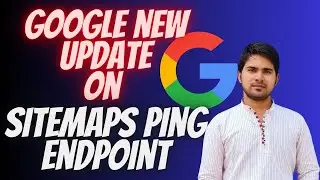 Sitemap ping Endpoint is Going Away | Google New Update | The lastmod element Update on sitemap