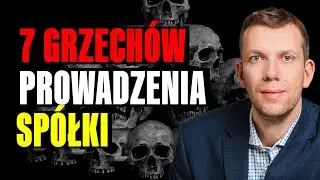 7 Grzechów, Które Mogą Zrujnować Twoją Spółkę