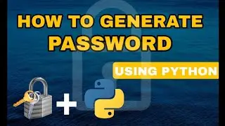 How To Generate Password Using Python