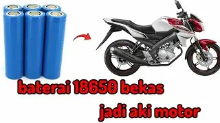 MEMBUAT AKI MOTOR DARI BATERAI 18650 UNTUK VIXION