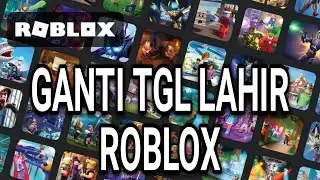 CARA GANTI TANGGAL LAHIRMU DI ROBLOX