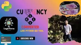 Currency  Converter – Python Tool with GUI  LogicVerse by Kunal