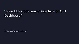 New HSN Code search interface on GST Dashboard || How to find HSN code of Goods and Services ?