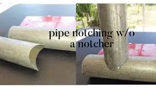 Pipe Notching Without a Tube Notcher