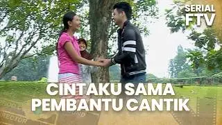 Cintaku Sama Pembantu Cantik | Serial FTV