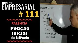 Direito Empresarial - Aula #111 - Petição Inicial da Falência