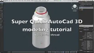 AutoCAD tutorial bottle and thread 3D modeling -step-by-step quick tutorial