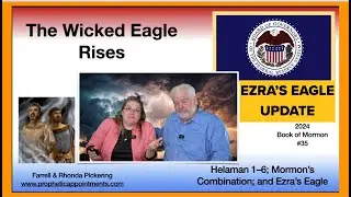 WK 35 (Helaman 1-6) Ezra's Eagle Update - The Wicked Eagle Rises - Rhonda Pickering