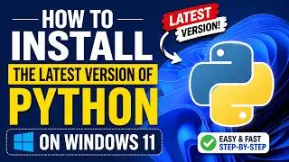How to Install the Latest Version of Python on Windows 11 Step by Step