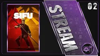 Sifu | First/Blind Playthrough | Stream 2/2