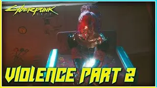 Violence Part 2 Mission (Full Walkthrough) in Cyberpunk 2077