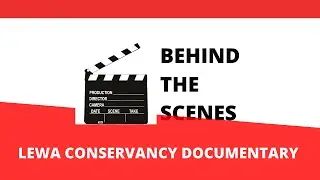 Behind the Scenes 'shooting' Wildlife - Isiolo, Kenya