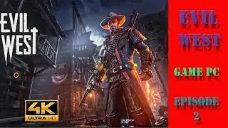 EVIL WEST : Gameplay PC 4K 60 FPS  2022 / Episode 2