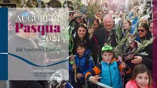 Auguri di Pasqua 2024 del vescovo Claudio
