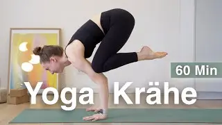 60 Min Yoga Flow: die Krähe lernen (Bakasana / Yoga Crow Pose)
