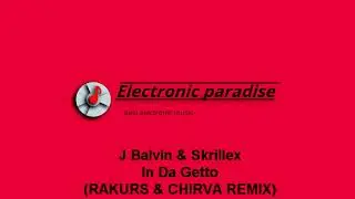 J Balvin & Skrillex - In Da Getto (RAKURS & CHIRVA REMIX)