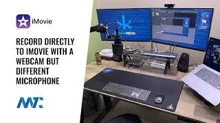 Record Directly to iMovie With A Webcam But Different Microphone | Martech Zone