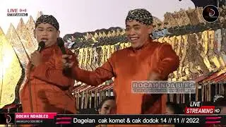 DAGELAN CAK KOMET DAN CAK DODOK TERBARU 14 // 11 // 2022