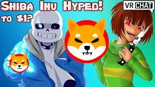 Chara and Sans Find Shiba Inu! $1 value soon? VRchat funny moments!