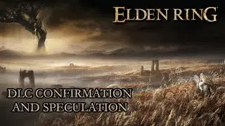 Elden Ring Lore - DLC Confirmation & Speculation
