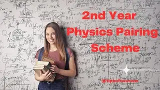 2nd Year Physics Pairing Scheme 2023 all Boards  Tips of Success