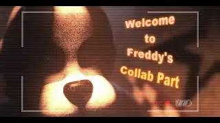 [SFM/FNAF] Welcome To Freddy's Collab Part for @MrNobodySFM