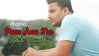Paas Aao Na | Promo | Rakib Musabbir | New Hindi Song 2020 | Tune Factory |