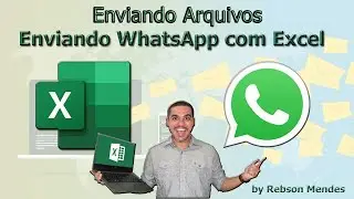 Enviando arquivos no WhatsApp com Excel + VBA [Sem necessidade de ter o número salvo]