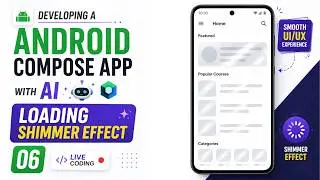 Developing a Android Compose App  with AI (Loading Shimmer Effect) - 06