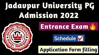 Jadavpur University PG Admission 2022 New Update🔥| Entrance Exam Details | Application form filling