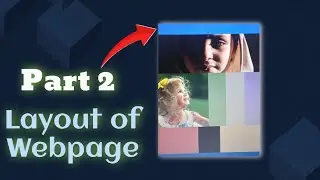 Webpage Layout(Part2)|Html Css Webpage desige begning to advance