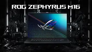 2022 ROG Zephyrus M16 - Thrill Your Senses | ROG