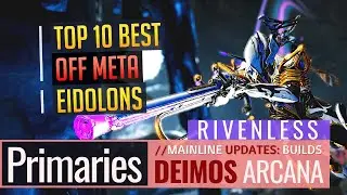 Warframe | Deimos Arcana | TOP 10 BEST: Off Meta Eidolon Primaries + BONUS (Read Description)