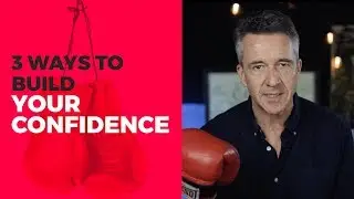 3 Ways To Build Your Confidence