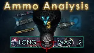 Ammo Analysis - Long War 2