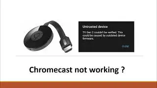 Chromecast Gen 2 Not Working? Here’s the Fix! (Step-by-Step Guide)