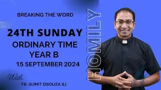 Homily 24th Sunday in Ordinary Time Year B I Homily 15 September 2024 Year B