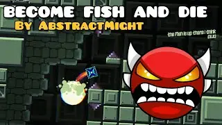 This Should be my New Hardest Platformer (become fish and die by AbstractMight - Insane Demon)