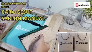 CARA SABLON PAPER BAG PART 2 CARA GESUT SABLON MANUAL