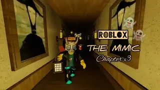 ROBLOX The Mimic Chapter 3 Gameplay