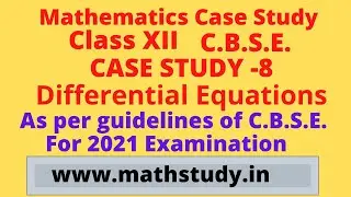 differential equation case study class 12,case study class 12 maths,class 12 case study questions