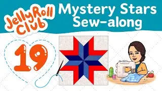 Mystery Star Sampler Quilt:  Episode 19 ***Free Quilt tutorial and Free Pattern***