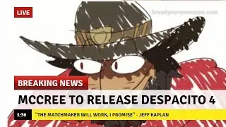 McCree announces Despacito 4 and a perfectly working matchmaker