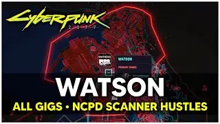 Cyberpunk 2077 - WATSON All Gigs & NCPD Scanner Hustles Locations (It's Elementary)