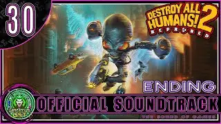 Destroy All Humans 2 Reprobed Game Soundtrack Track 30 - Praise Arkvoodle [OST] - ENDING